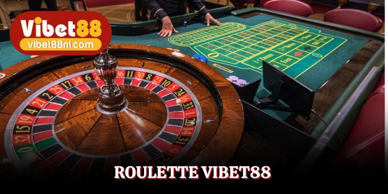 Roulette Vibet88 – Cuốn Trôi Vận May Đổi Đời Định Mệnh